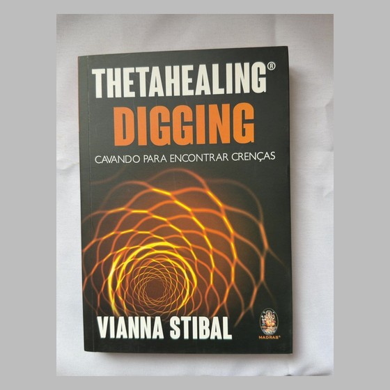 Livro ThetaHealing Digging - Cavando para Encontrar Crenças