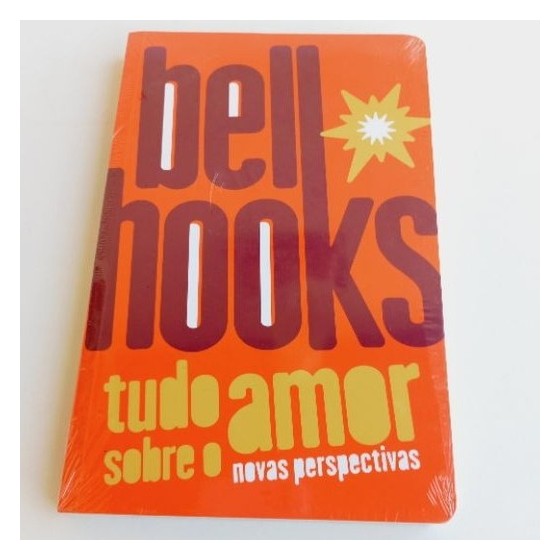 Tudo Sobre O Amor: Novas Perspectivas - bell hooks